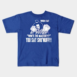 YOU SAY SHO'NUFF Kids T-Shirt